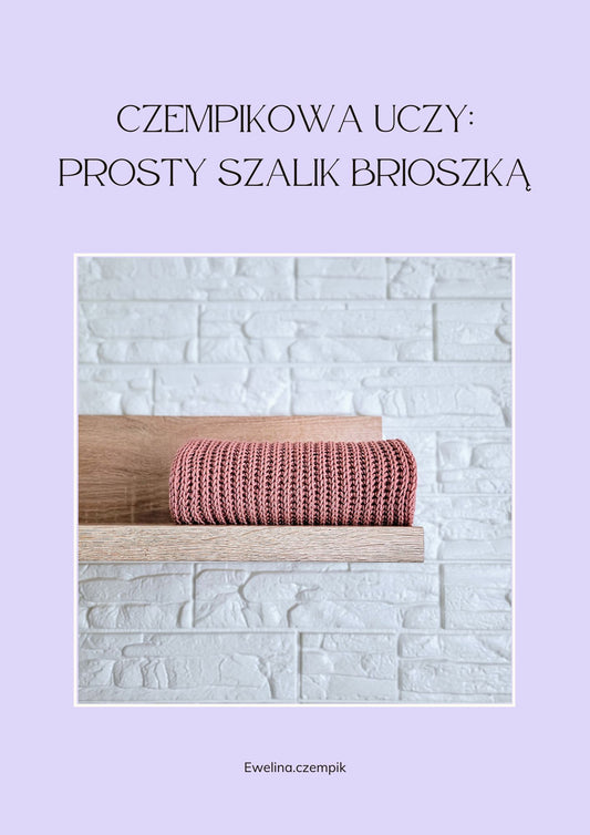 Prosty szalik brioszką wzór dziewiarski – produkt cyfrowy